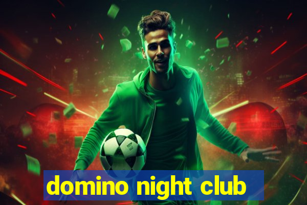 domino night club